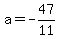 a=-47%2F11