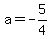 a=-5%2F4