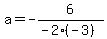 a=-6%2F%28-2%2A%28-3%29%29