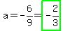 a=-6%2F9=highlight_green%28-2%2F3%29