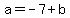 a=-7%2Bb