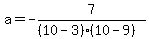 a=-7%2F%28%2810-3%29%2810-9%29%29