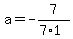 a=-7%2F%287%2A1%29