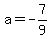 a=-7%2F9