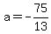 a=-75%2F13