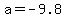 a=-9.8