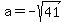 a=-sqrt%2841%29