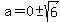 a=0%2B-sqrt%286%29