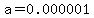 a=0.000001