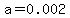 a=0.002