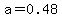 a=0.48