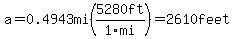 a=0.4943mi%285280ft%2F1mi%29=2610feet