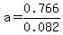 a=0.766%2F0.082