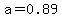 a=0.89