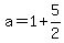 a=1%2B5%2F2