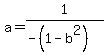 a=1%2F%28-%281-b%5E2%29%29