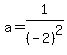 a=1%2F%28-2%29%5E2