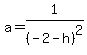 a=1%2F%28-2-h%29%5E2