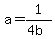 a=1%2F%284b%29