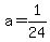 a=1%2F24