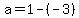 a=1-%28-3%29