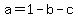 a=1-b-c