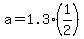 a=1.3%281%2F2%29