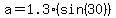 a=1.3%28sin%2830%29%29