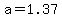 a=1.37