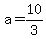 a=10%2F3
