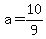 a=10%2F9