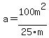 a=100m%5E2%2F25m