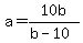 a=10b%2F%28b-10%29
