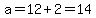 a=12%2B2=14
