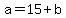 a=15%2Bb