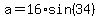 a=16%2Asin%2834%29