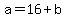 a=16%2Bb