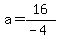a=16%2F%28-4%29