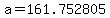 a=161.752805