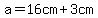 a=16cm%2B3cm