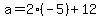 a=2%28-5%29%2B12