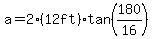 a=2%2812ft%29tan%28180%2F16%29
