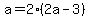 a=2%282a-3%29