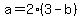 a=2%283-b%29