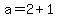 a=2%2B1