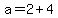 a=2%2B4