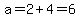 a=2%2B4=6