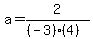 a=2%2F%28%28-3%29%284%29%29