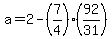 a=2-%287%2F4%29%2892%2F31%29