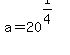 a=20%5E%281%2F4%29